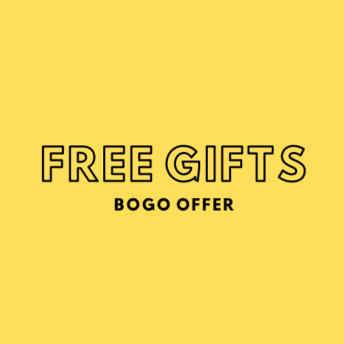 Free Gifts - BOGO offer